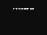 [PDF Télécharger] Rio 2 Sticker Scene Book [Télécharger] Complet Ebook