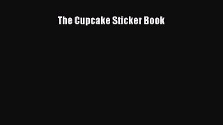 [PDF Télécharger] The Cupcake Sticker Book [PDF] en ligne
