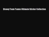 [PDF Télécharger] Disney Tsum Tsums Ultimate Sticker Collection [Télécharger] Complet Ebook