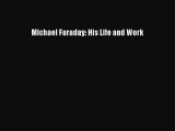 Michael Faraday: His Life and Work Read Online PDF
