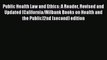 Public Health Law and Ethics: A Reader Revised and Updated (California/Milbank Books on Health