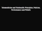 Telemedicine and Telehealth: Principles Policies Performance and Pitfalls  Free Books