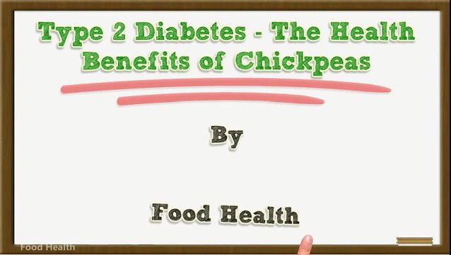 Type 2 Diabetes - The Health Benefits of Chickpeas