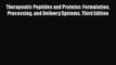 Therapeutic Peptides and Proteins: Formulation Processing and Delivery Systems Third Edition