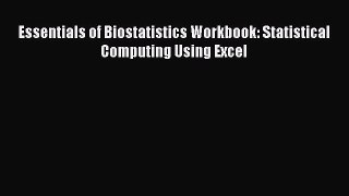 Essentials of Biostatistics Workbook: Statistical Computing Using Excel Read Online PDF