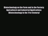 Biotechnology on the Farm and in the Factory: Agricultural and Industrial Applications (Biotechnology
