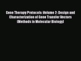 Gene Therapy Protocols: Volume 2: Design and Characterization of Gene Transfer Vectors (Methods