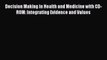 Decision Making in Health and Medicine with CD-ROM: Integrating Evidence and Values  Free PDF