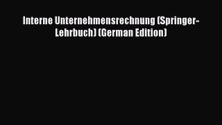 Interne Unternehmensrechnung (Springer-Lehrbuch) (German Edition)  Free Books