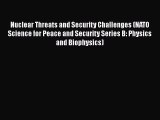 Nuclear Threats and Security Challenges (NATO Science for Peace and Security Series B: Physics
