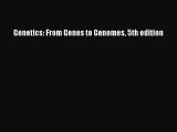Genetics: From Genes to Genomes 5th edition  Free Books