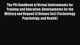 The PSI Handbook of Virtual Environments for Training and Education: Developments for the Military