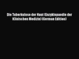 Die Tuberkulose der Haut (Enzyklopaedie der Klinischen Medizin) (German Edition)  Free Books