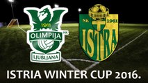 ISTRIA WINTER CUP 2016. - NK Olimpija Ljubljana vs NK Istra Pula 1961