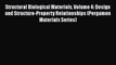Structural Biological Materials Volume 4: Design and Structure-Property Relationships (Pergamon