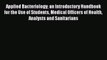 Applied Bacteriology An Introductory Handbook for the Use of Students Medical Officers of Health