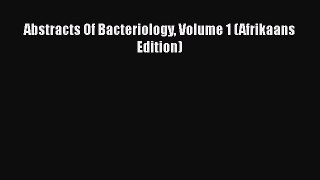 Abstracts Of Bacteriology Volume 1 (Afrikaans Edition) Free Download Book