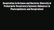 Respiration in Archaea and Bacteria: Diversity of Prokaryotic Respiratory Systems (Advances