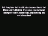 Soil Fungi and Soil Fertility: An Introduction to Soil Mycology 2nd Edition (Pergamon international