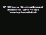 CPT 2008 Standard Edition: Current Procedural Terminology (Cpt / Current Procedural Terminology