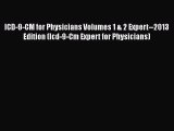 ICD-9-CM for Physicians Volumes 1 & 2 Expert--2013 Edition (Icd-9-Cm Expert for Physicians)