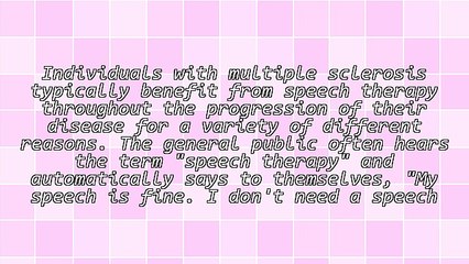 Speech Therapy for the Patient With Multiple Sclerosis