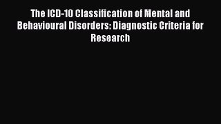The ICD-10 Classification of Mental and Behavioural Disorders: Diagnostic Criteria for Research