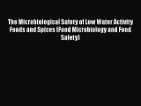 The Microbiological Safety of Low Water Activity Foods and Spices (Food Microbiology and Food