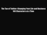 PDF Download The Tao of Twitter: Changing Your Life and Business 140 Characters at a Time Download