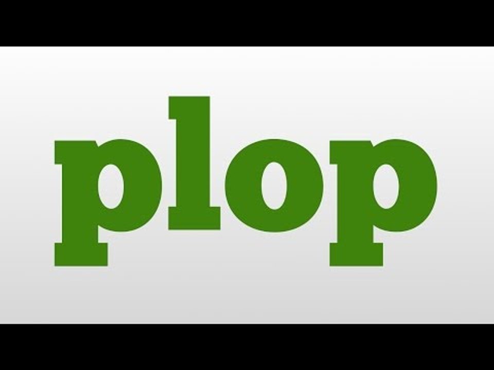 plop meaning and pronunciation