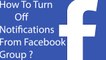 How To Turn Off Notifications From Facebook Group -2016?