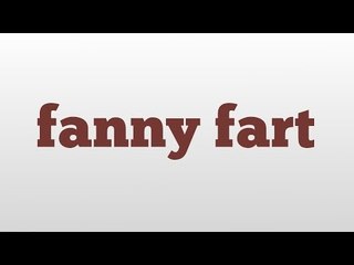 fanny fart meaning and pronunciation
