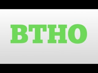 BTHO meaning and pronunciation