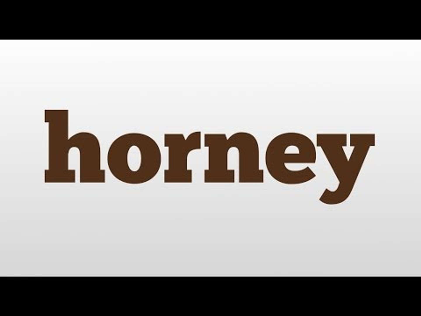 Horney Or Horny