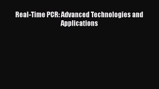 Real-Time PCR: Advanced Technologies and Applications  PDF Download