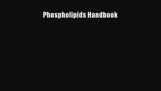 Phospholipids Handbook  Free PDF