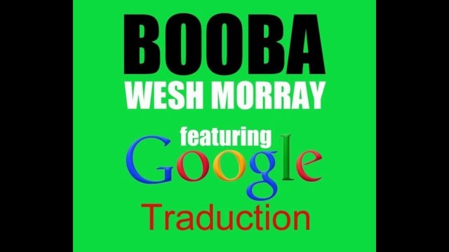 Clash Rohff Vs Booba : découvrez Wesh Morray de Booba feat Google Traduction