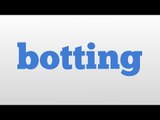 botting meaning and pronunciation