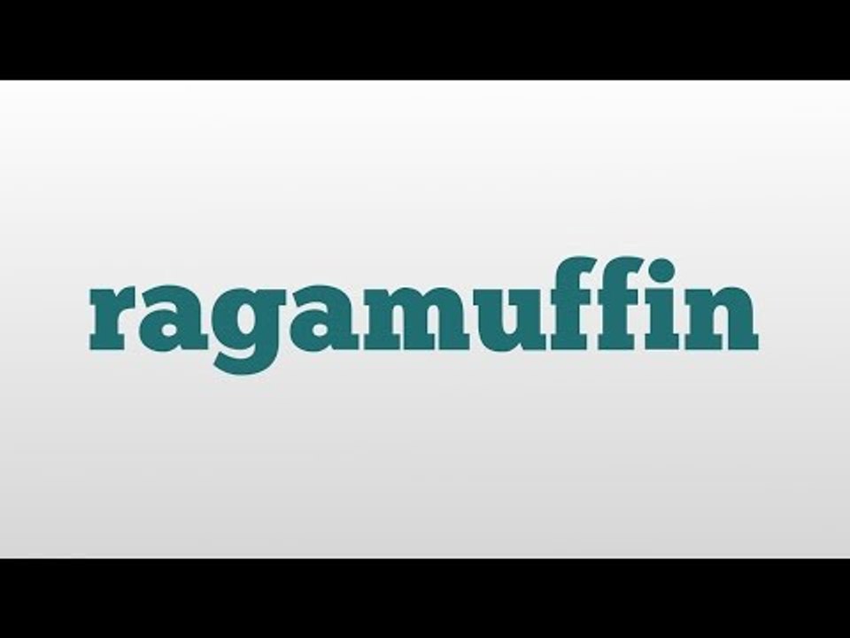 ragamuffin meaning and pronunciation video Dailymotion