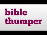 bible thumper meaning and pronunciation