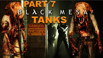 Black Mesa - Part 7 - TANKS - Gameplay /Walkthrough/1080p60 - HARD Difficulty