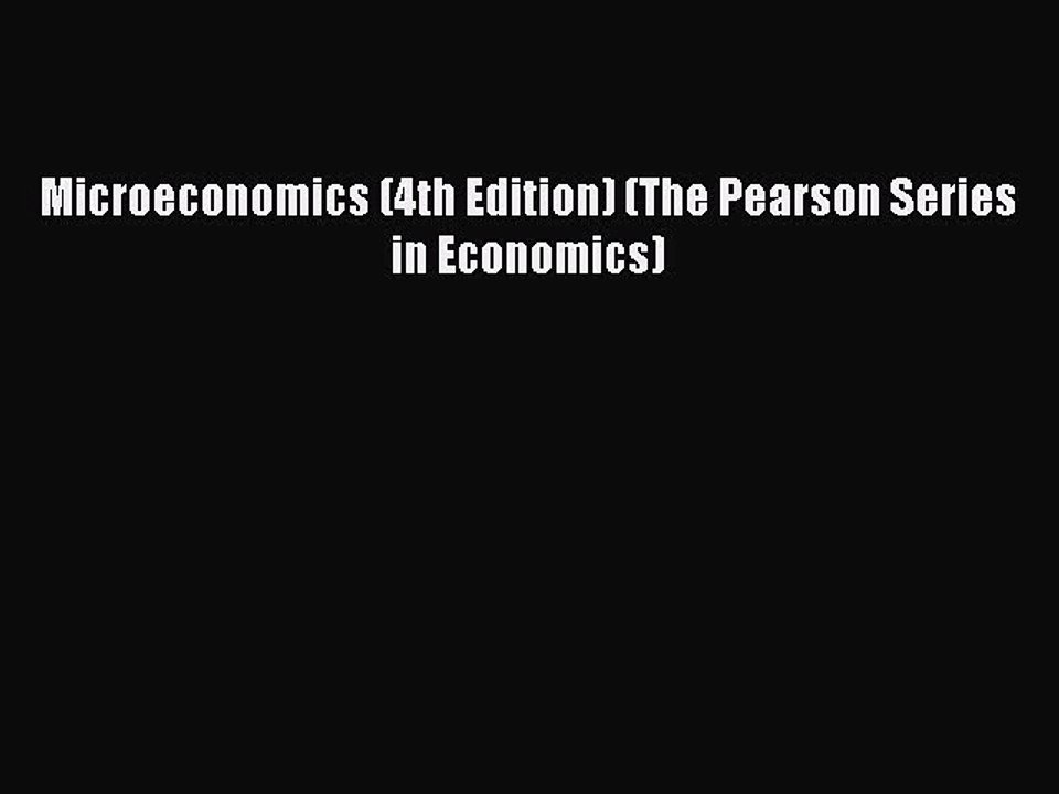 [PDF Download] Microeconomics (4th Edition) (The Pearson Series in Economics) [Read] Online