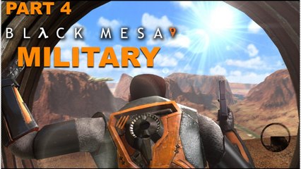 Black Mesa - Part 4 - MILITARY - Gameplay /Walkthrough/1080p60 - HARD Difficulty
