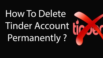 How To Delete Tinder Account permanently -2016 ?