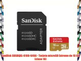 SanDisk SDSDQXL-016G-G46A - Tarjeta microSD Extreme de 16 GB (clase 10)