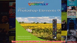 Download PDF  Teach Yourself VISUALLY Photoshop Elements 9 FULL FREE
