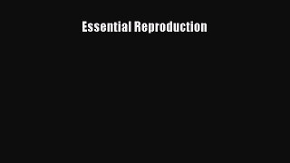 [PDF Download] Essential Reproduction [Read] Full Ebook
