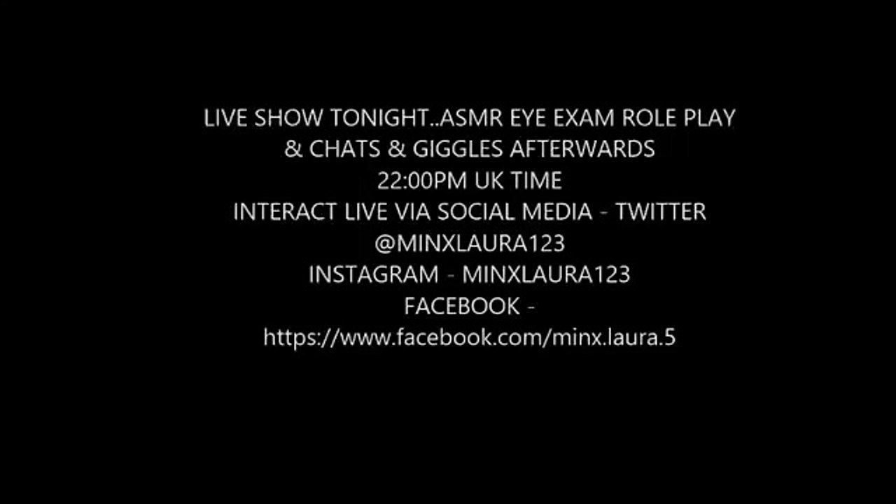 LIVE ASMR EYE EXAM ROLE PLAY & CHATS/GIGGLES AFTERWARDS - 22:00PM UK TIME 6/2/2016