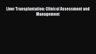 [PDF Download] Liver Transplantation: Clinical Assessment and Management [PDF] Full Ebook