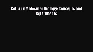 [PDF Download] Cell and Molecular Biology: Concepts and Experiments [Read] Online